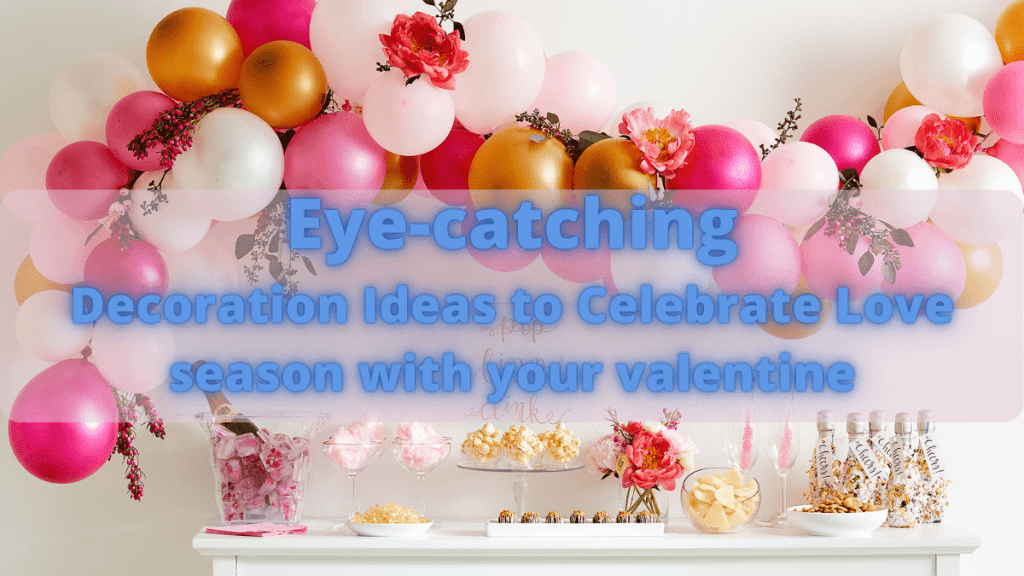Eye-catching-Decoration-Ideas-to-Celebrate-Love-season-with-your-valentine