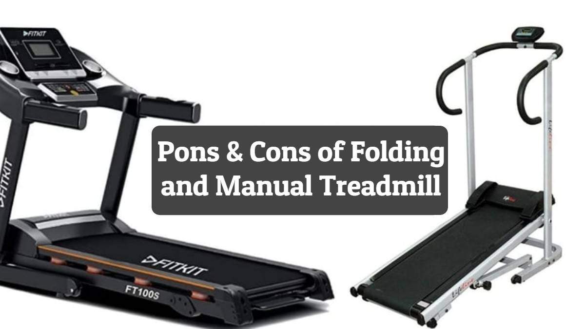 Pons and Cons of Folding and Manual Treadmill