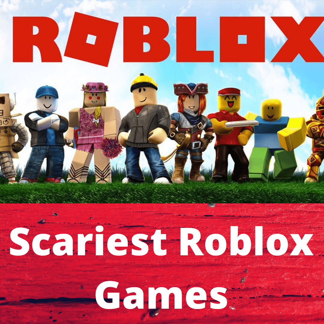 10 Scariest Roblox Games In 2022 [Best Roblox Horror Games]