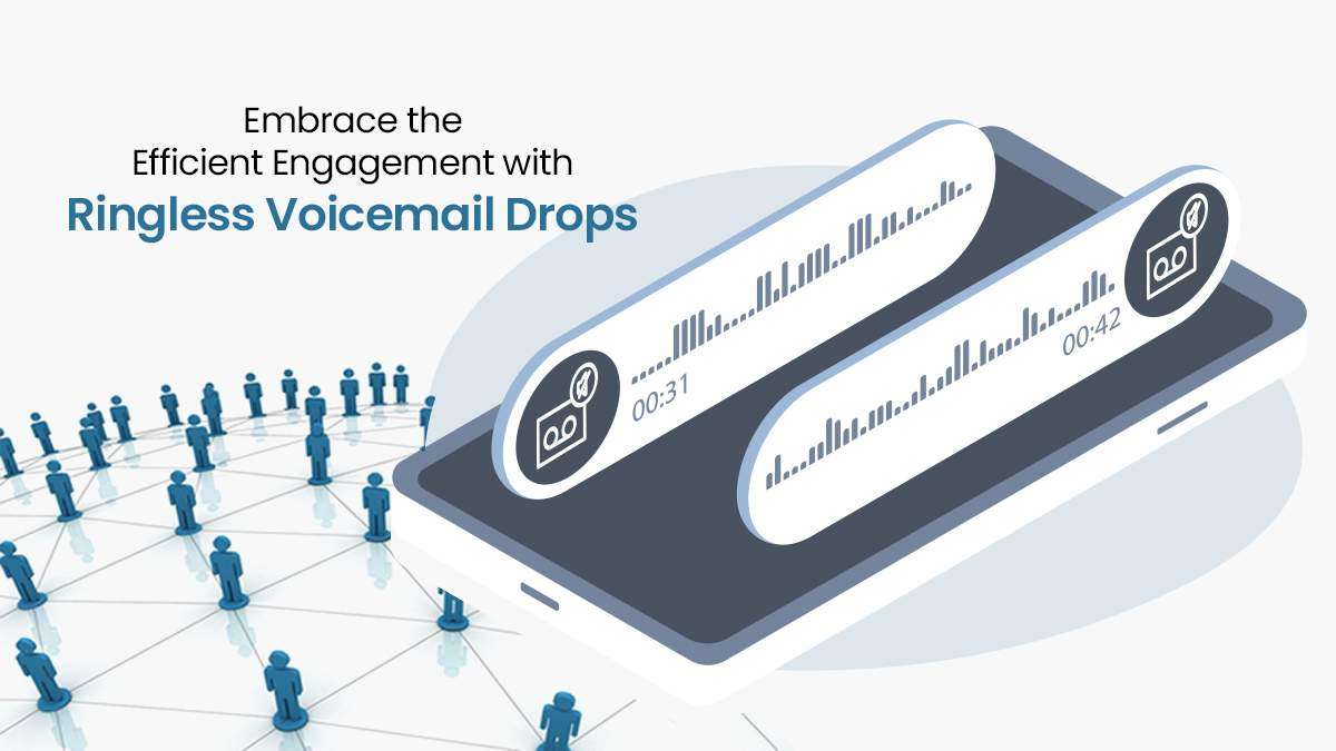 Unlocking the Power of Ringless Voicemail Drops to Generate leads