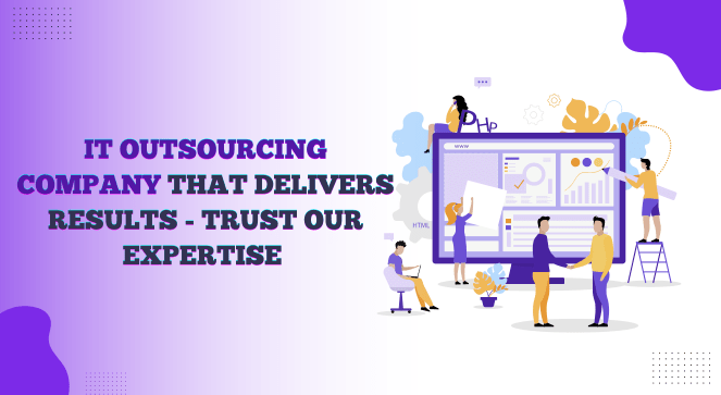 10 Essential Considerations for When Choosing an IT Outsourcing Company that Delivers Results