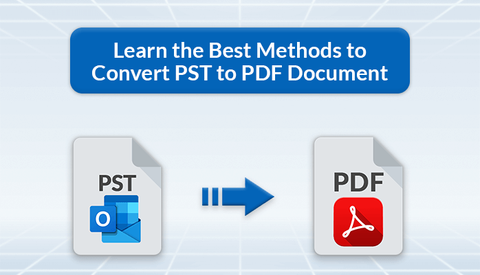 Learn the Best Methods to Convert PST to PDF Document